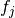 f_j