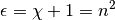 \epsilon = \chi + 1 = n^2